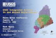 U.S. Department of the Interior U.S. Geological Survey USGS Integrated Science – In and Beyond Maine Waters Maine Water Conference Augusta, ME March 19,