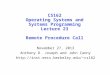 CS162 Operating Systems and Systems Programming Lecture 23 Remote Procedure Call November 27, 2013 Anthony D. Joseph and John Canny cs162