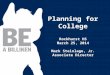 Planning for College Rockhurst HS March 25, 2014 Mark Steinlage, Jr. Associate Director