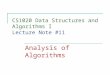 CS1020 Data Structures and Algorithms I Lecture Note #11 Analysis of Algorithms