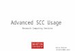 Advanced SCC Usage Research Computing Services Katia Oleinik (koleinik@bu.edu)
