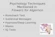 Psychology Techniques Mentioned in Flowers for Algernon Rorschach Test Subliminal Messages Hypnosis/Sleep Learning Mazes IQ Tests