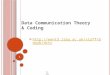 Data Communication Theory & Coding  1 Ya Bao