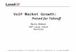 Proprietary and Confidential. Do not distribute.  2005 Level 3 Communications, Inc All Rights Reserved. Page 1 VoIP Market Growth: Poised for Takeoff