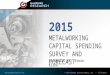 2015 METALWORKING CAPITAL SPENDING SURVEY & FORECAST  © 2014 Gardner Business Media, Inc. All Rights Reserved 1of27 2015 METALWORKING