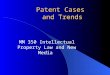 Patent Cases and Trends MM 350 Intellectual Property Law and New Media