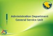 Administration Department General Service Unit Administration Department General Service Unit