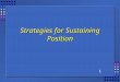 1 Strategies for Sustaining Position. 2 “The primary responsibility of marketing management is to create and sustain mutually beneficial exchanges between