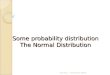 Some probability distribution The Normal Distribution 9/4/1435 هـ Noha Hussein Elkhidir