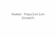 Human Population Growth. The Carrying Capacity of Earth? The carrying capacity of Earth is not known and at present it is impossible to determine when