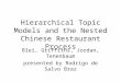 Hierarchical Topic Models and the Nested Chinese Restaurant Process Blei, Griffiths, Jordan, Tenenbaum presented by Rodrigo de Salvo Braz