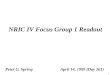 1 NRIC IV Focus Group 1 Readout Peter G. SpringApril 14, 1999 (Day 261)