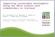 Supporting sustainable development: Using the SMILE toolkit with stakeholders in Scotland K.L. Blackstock; K.M. Matthews; K. Buchan; D. Miller; L. Dinnie