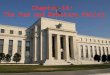 15.1 I.The Federal Reserve was created in 1913 by Congress: main function is to control the money supply. A.The Fed is owned by member banks B.The