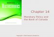 Chapter 14 Monetary Policy and the Bank of Canada Copyright © 2016 Pearson Canada Inc