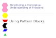 Developing a Conceptual Understanding of Fractions Using Pattern Blocks