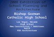 Bishop Gorman Catholic High School Las Vegas, Nevada High School New Construction / Additions Award KGA Architecture 2008 Exhibition of School Planning