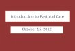 Introduction to Pastoral Care October 15, 2012. Shadowlands