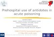 Prehospital use of antidotes in acute poisoning Vincent Danel SAMU - Centre 15 and Toxicovigilance Centre, University Hospital, Grenoble, France Philippe