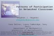 Patterns of Participation in Networked Classrooms Stephen J. Hegedus shegedus@umassd.edu Sara Dalton, Laura Cambridge, Gary Davis Department of Mathematics