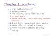 Introduction Chapter 1: roadmap 1.1 what is the Internet? 1.2 network edge  end systems, access networks, links 1.3 network core  packet switching, circuit