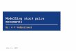 Modelling stock price movements July 31, 2009 By: A V Vedpuriswar