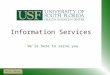 Information Services We’re here to serve you Main Menu