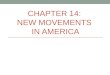 CHAPTER 14: NEW MOVEMENTS IN AMERICA. 14-1: IMMIGRANTS AND URBAN CHALLENGES