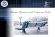 Winter Storms and Extreme Cold. Facts About Winter Storms and Extreme Cold Heavy snowfalls can immobilize an entire region Winter storms can result in