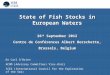Dr Carl O’Brien ACOM (Advisory Committee) Vice-chair ICES (International Council for the Exploration of the Sea) State of Fish Stocks in European Waters