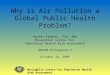 Why is Air Pollution a Global Public Health Problem? Daniel Krewski, PhD, MHA McLaughlin Centre for Population Health Risk Assessment NERAM Colloquium