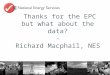 Thanks for the EPC but what about the data? - Richard Macphail, NES