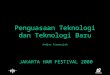 Penguasaan Teknologi dan Teknologi Baru Andjar Firmansjah JAKARTA HAM FESTIVAL 2000