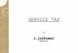 By s.jaikumar advocate SERVICE TAX. Basic Features  Statutory provisions.  Levy on service provider - Exceptions.  Levy on realisation