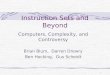 1 Instruction Sets and Beyond Computers, Complexity, and Controversy Brian Blum, Darren Drewry Ben Hocking, Gus Scheidt