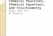 Chemical Reactions, Chemical Equations, and Stoichiometry Brown, LeMay Ch 3 AP Chemistry 1