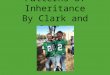 Patterns of Inheritance By Clark and Garret. Heredity Definition- The transmission of traits from one generation to the next