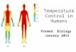 Temperature Control in Humans Premed Biology January 2015