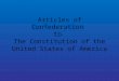 Articles of Confederation to The Constitution of the United States of America