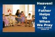 Heavenly Father Helps Us When We Pray Primary 3 (CTR-B): Lesson 19