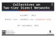 Collectives on Two-tier Direct Networks EuroMPI – 2012 Nikhil Jain, JohnMark Lau, Laxmikant Kale 26 th September, 2012