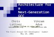 Architecture for a Next-Generation GCC Chris Lattner sabre@nondot.org Vikram Adve vadve@cs.uiuc.edu  The First Annual GCC Developers