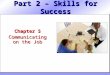 Part 2 – Skills for Success Chapter 5 Communicating on the Job