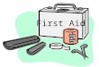 First Aid. First Steps Know your duty to care –You have a duty to give the level of care that you will learn in this course. You have a legal responsibility