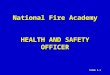 Slide 1-1 National Fire Academy HEALTH AND SAFETY OFFICER