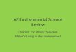 AP Environmental Science Review Chapter 19: Water Pollution Miller’s Living in the Environment