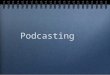 Podcasting. Podcasting in Plain English Find Podcasts iTunes U Apple Learning Interchange high school student podcasts