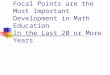 Focal Points are the Most Important Development in Math Education In the Last 20 or More Years