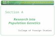 Book Ⅳ Unit 7 Section A Research into Population Genetics College of Foreign Studies
