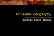 AP Human Geography Central Place Theory. Based on the work of Walter Christaller, a German geographer In 1933, Christaller wrote his doctoral dissertation